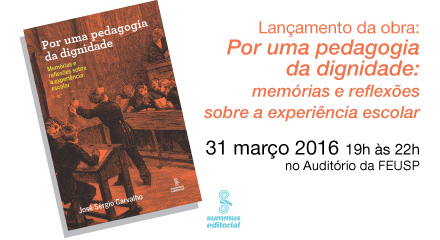 Lançamento do Livro “Por uma pedagogia da Dignidade: memórias e reflexões sobre a experiência escolar” do Prof. José Sérgio Carvalho