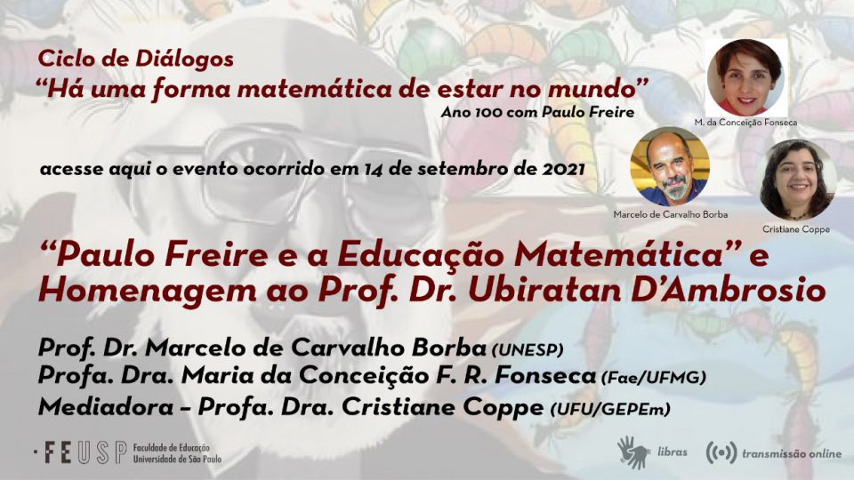 Mesa de abertura: “Paulo Freire e a Educação Matemática” e Homenagem ao Prof. Dr. Ubiratan D’Ambrosio