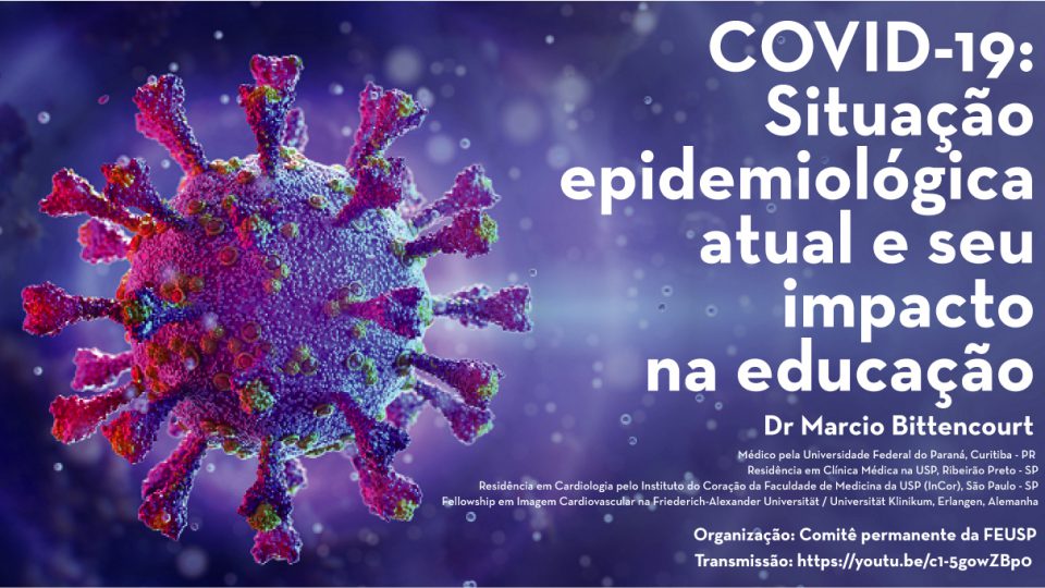 “COVID-19: Situação epidemiológica atual e seu impacto na educação”