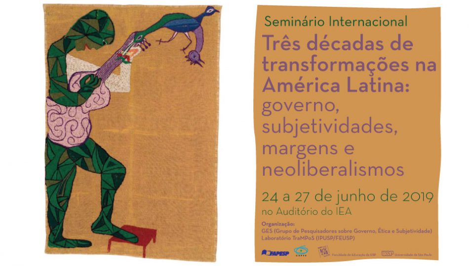 Seminário Internacional Três décadas de transformações na América Latina: governo, subjetividades, margens e neoliberalismos