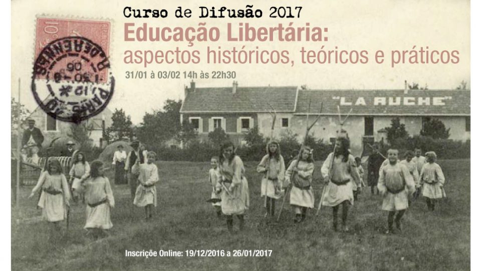 Curso de Difusão 2017 – Educação Libertária: aspectos históricos, teóricos e práticos