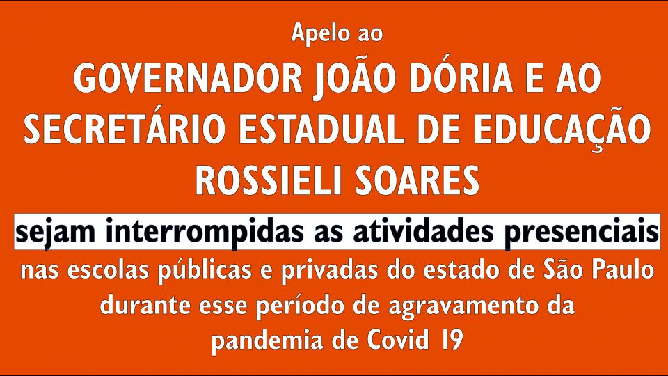 Apelo ao Governador João Dória e ao Secretário Estadual de Educação Rossieli Soares