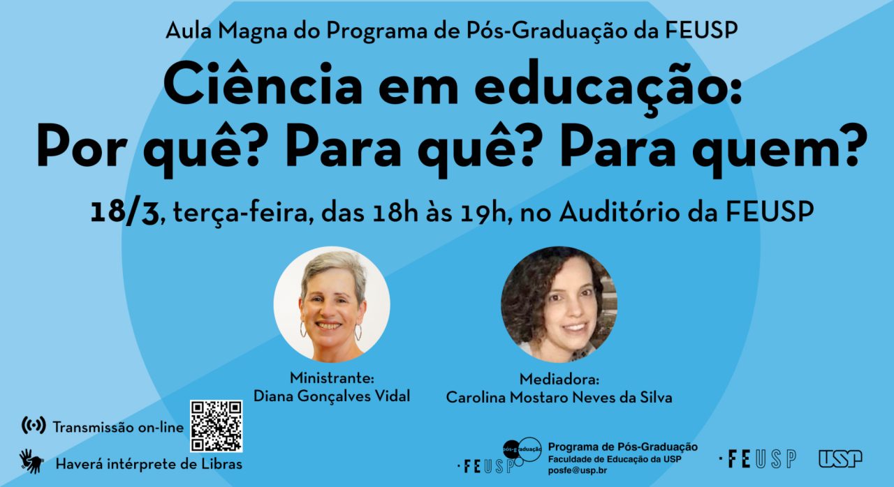 Aula Magna do Programa de Pós-Graduação da FEUSP: “Ciência em educação: Por quê? Para quê? Para quem?”