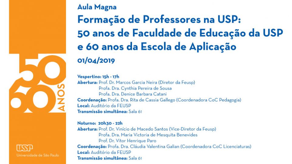 Aula Magna: Formação de Professores na USP:  50 anos de Faculdade de Educação da USP  e 60 anos da Escola de Aplicação