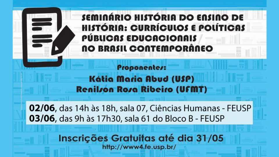 Seminário História do Ensino de História: Currículos e Políticas Públicas Educacionais no Brasil Contemporâneo