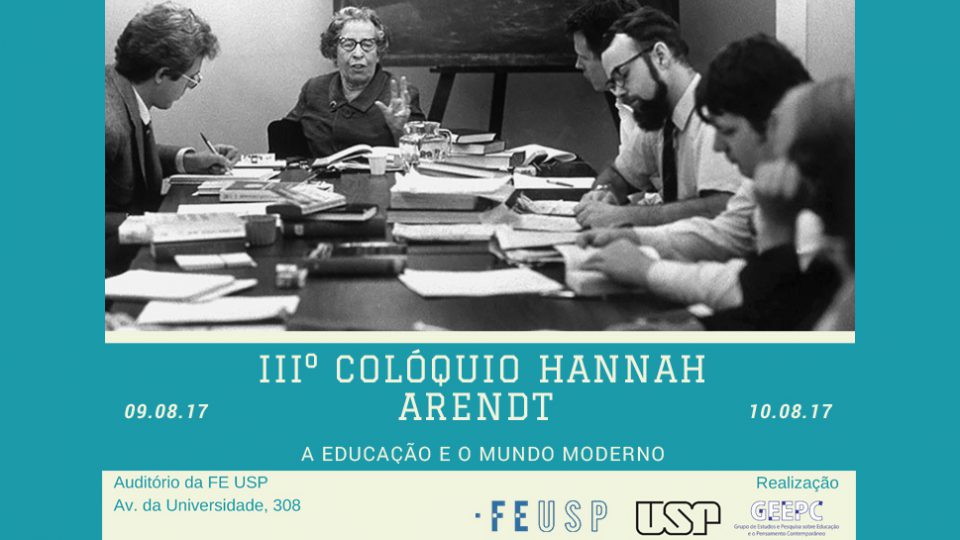 III Colóquio Hannah Arendt. A educação e o mundo moderno.