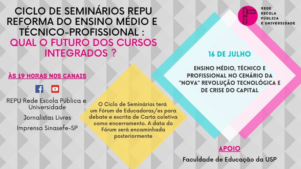 Ciclo de Seminários REPU – Reforma do ensino médio e técnico-profissional: qual o futuro dos cursos integrados?