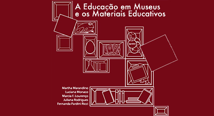 Livro da FEUSP pesquisa materiais educacionais produzidos em museus