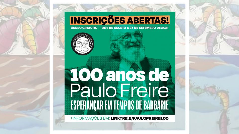 Curso “100 anos de Paulo Freire: esperançar em tempos de barbárie”