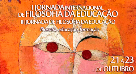 I Jornada Internacional de Filosofia da Educação/ III Jornada de Filosofia da Educação