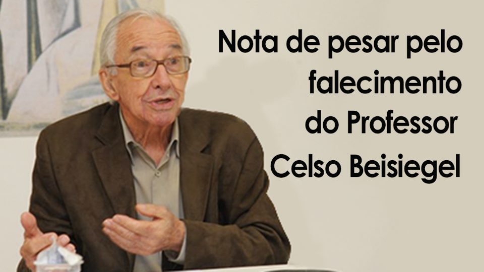 Nota de pesar pelo falecimento do Professor Celso de Rui Beisiegel