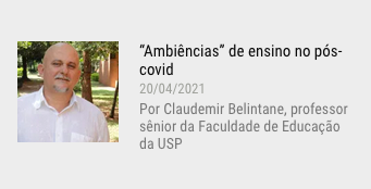 “Ambiências” de ensino no pós-covid, pelo Prof. Claudemir Belintane no Jornal da USP