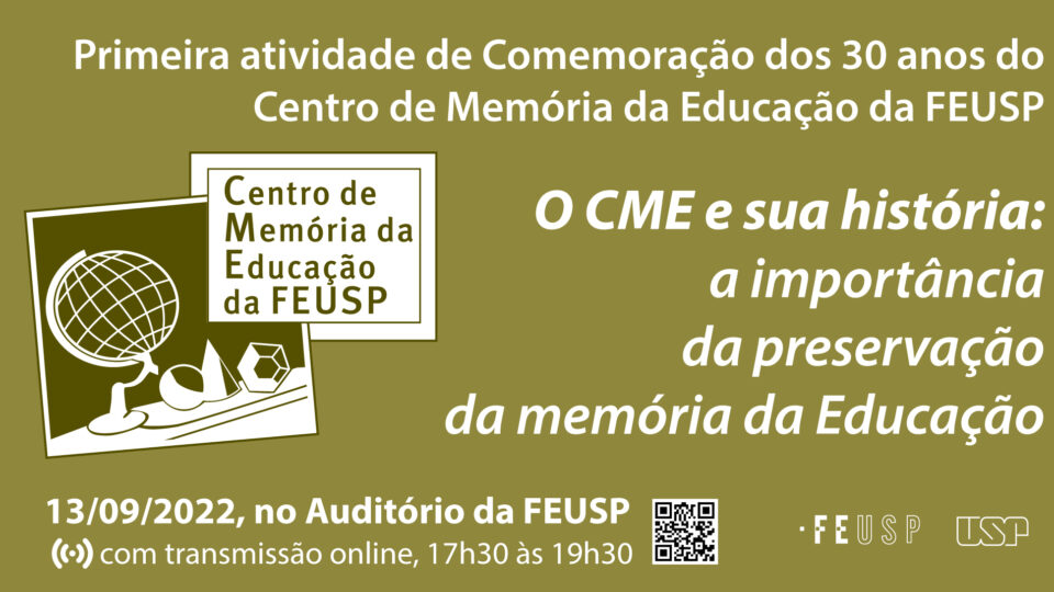 Primeira atividade de Comemoração dos 30 anos do Centro de Memória da Educação da FEUSP: O CME e sua história: a importância da preservação da memória da Educação .