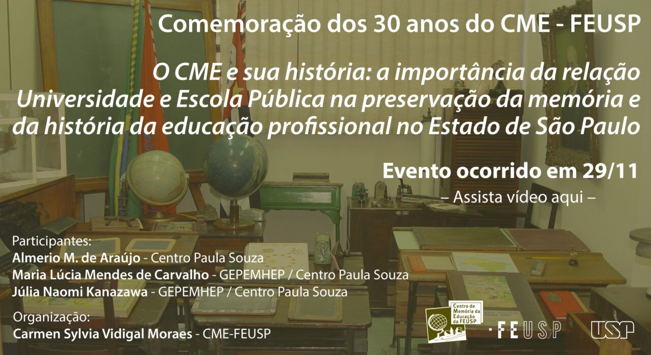 Comemoração dos 30 anos do Centro de Memória da Educação – FEUSP, o CME e sua história.