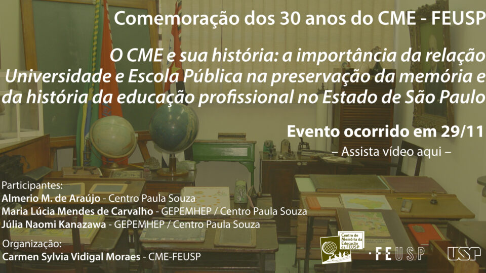 Comemoração dos 30 anos do Centro de Memória da Educação – FEUSP, o CME e sua história.