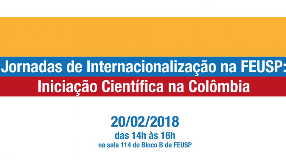 Jornadas de Internacionalização na FEUSP: Iniciação Científica na Colômbia