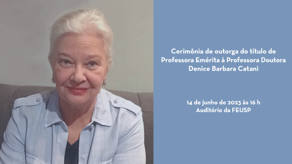 Cerimônia de outorga do título de Professora Emérita à Professora Doutora Denice Barbara Catani