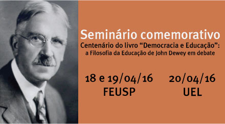Seminário comemorativo Centenário do livro “Democracia e Educação”: a Filosofia da Educação de John Dewey em debate