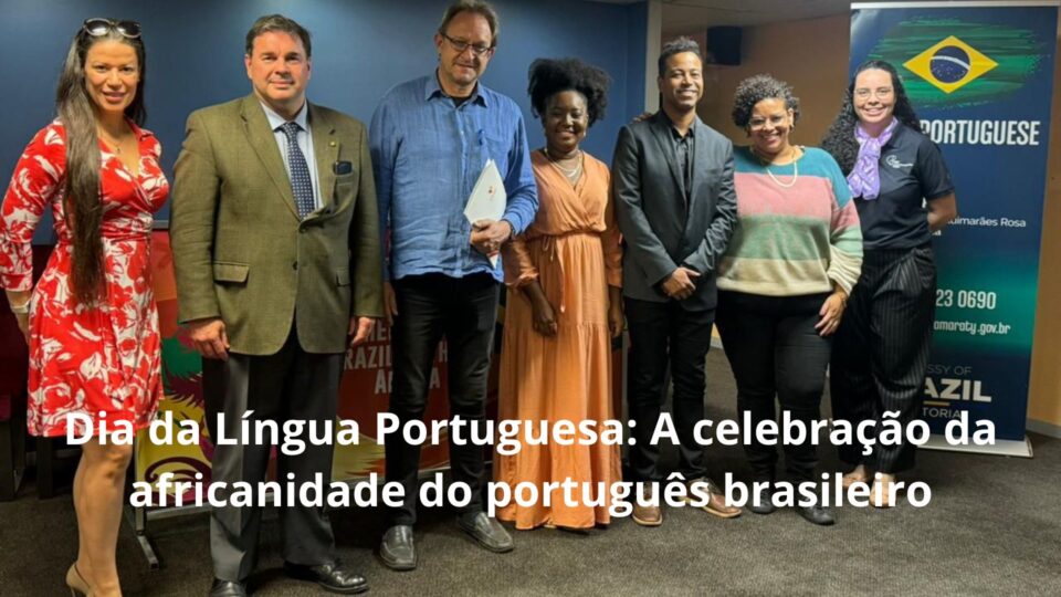 Dia da Língua Portuguesa: A celebração da africanidade do português brasileiro