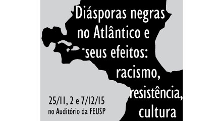 Diásporas negras no Atlântico e seus efeitos: racismo, resistência, cultura