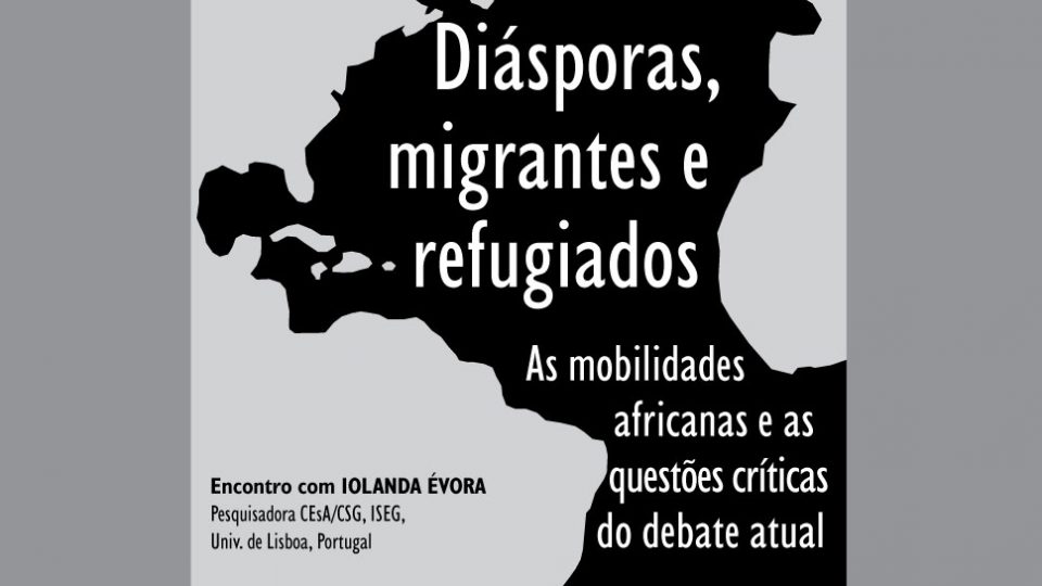 Diásporas, migrantes e refugiados. As mobilidades africanas e as questões críticas do debate atual.
