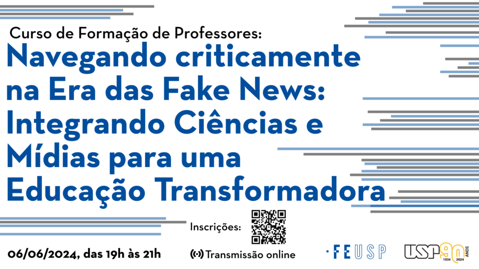 Curso de Formação de Professores: Navegando criticamente na Era das Fake News: Integrando Ciências e Mídias para uma Educação Transformadora