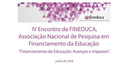 IV Encontro da Associação Nacional de Pesquisa em Financiamento da Educação – FINEDUCA