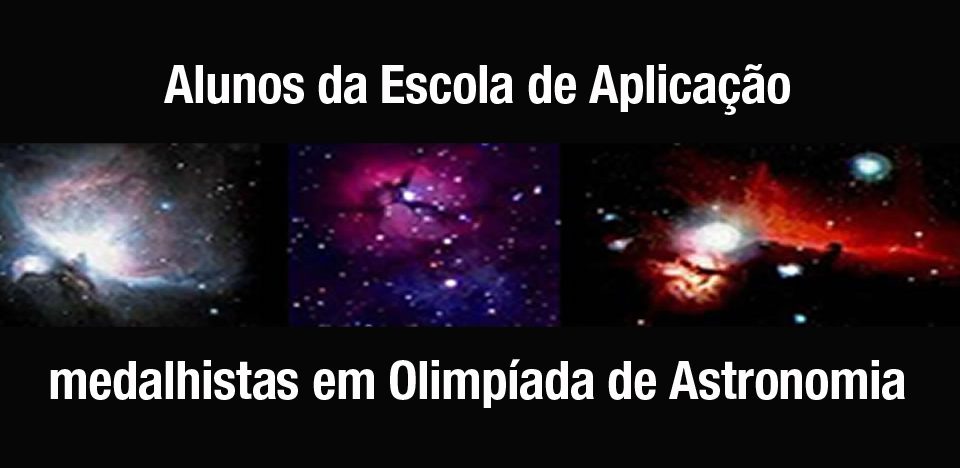 Alunos da Escola de Aplicação são medalhistas em Olimpíada de Astronomia