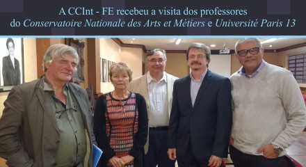 A CCINT-FE recebeu a visita dos professores do Conservatorie Nationale des Arts et Métiers e Université Paris 13