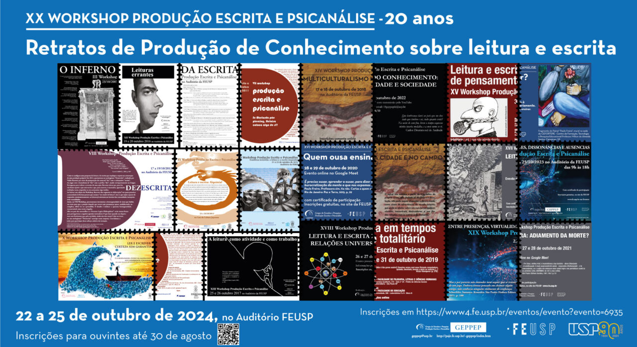 XX Workshop Produção Escrita e Psicanálise: Retratos de Produção de conhecimento sobre leitura e escrita