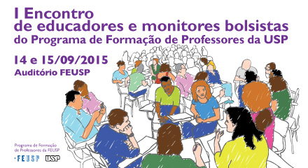 I Encontro de educadores e monitores bolsistas do Programa de Formação de Professores da USP