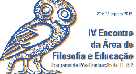 IV Encontro da Área de Filosofia e Educação – Programa de Pós-graduação da FEUSP