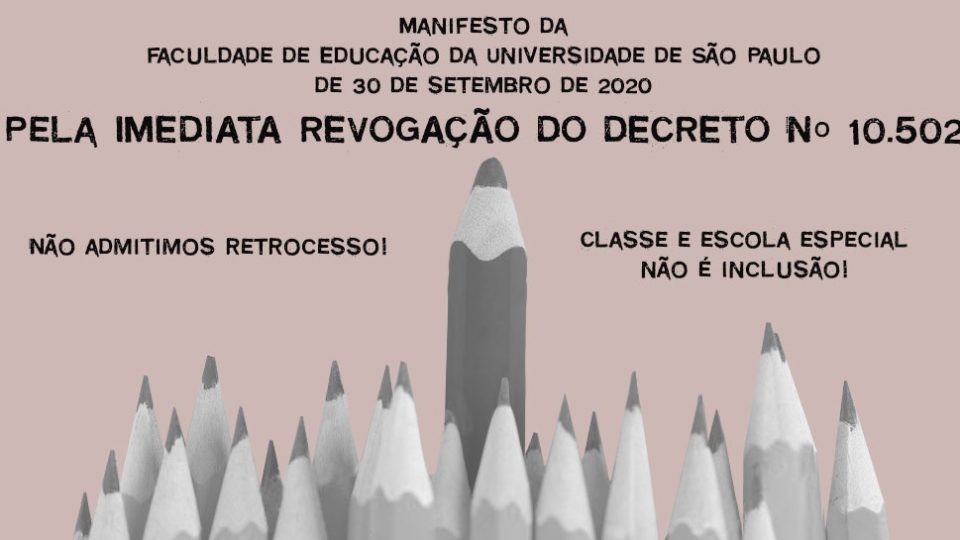 Manifesto da Faculdade de Educação da Universidade de São Paulo pela imediata revogação do Decreto No. 10.502, de 30 de setembro de 2020