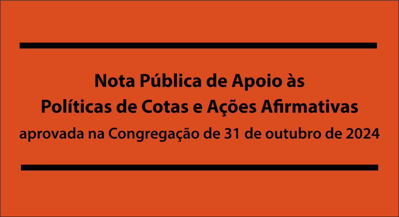 Nota Pública de Apoio às Políticas de Cotas e Ações Afirmativas aprovada pela Congregação