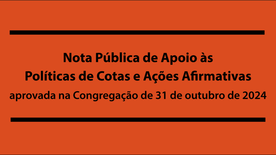 Nota Pública de Apoio às Políticas de Cotas e Ações Afirmativas aprovada pela Congregação