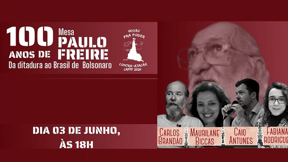 100 anos de Paulo Freire da Ditadura ao Brasil de Bolsonaro