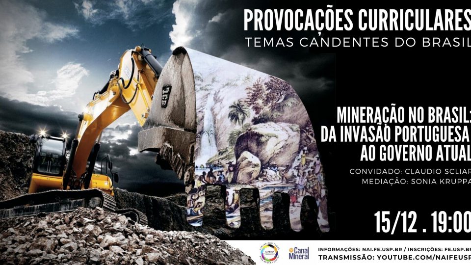 Temas Candentes do Brasil / Provocações Curriculares – Mineração no Brasil: da invasão portuguesa ao governo atual