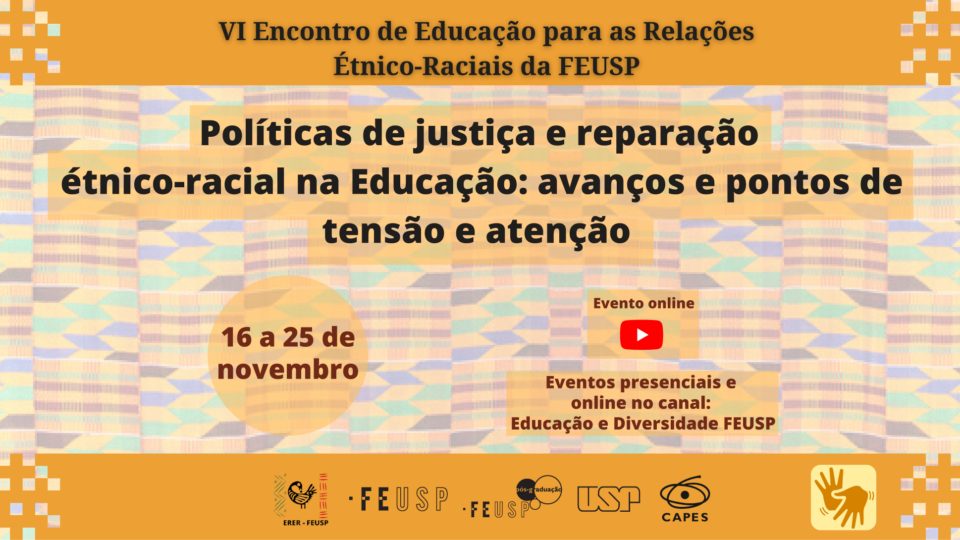 VI Encontro de Educação para as Relações Étnico-Raciais da FEUSP