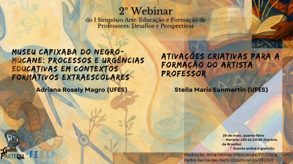 2º Webinar – I Simpósio Arte/Educação e Formação de Professores: desafios e Perspectivas