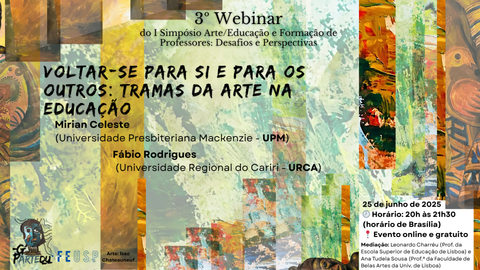 3º Webinar I Simpósio Arte/Educação e Formação de Professores: desafios e Perspectivas
