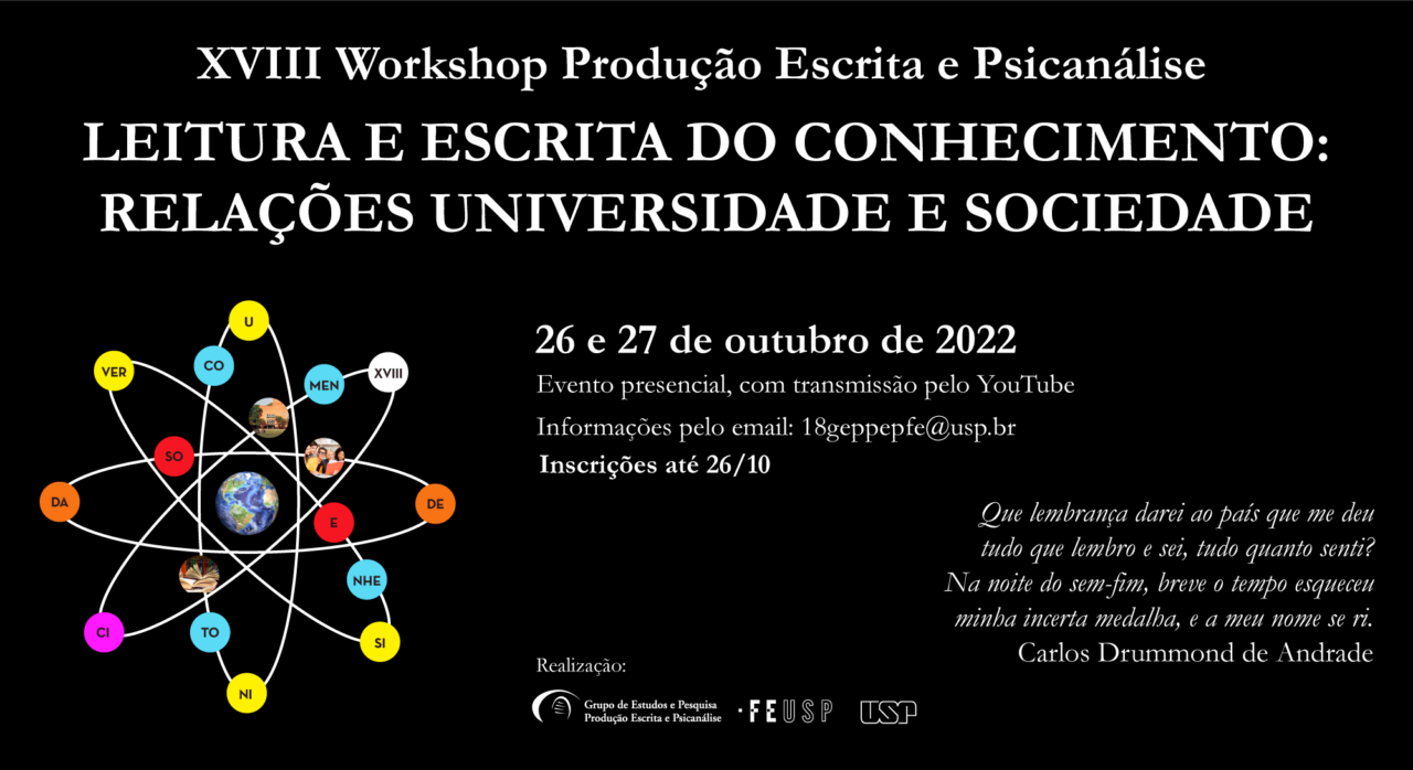 XVIII Workshop Produção Escrita e Psicanálise “Leitura e Escrita do Conhecimento: Relações Universidade e Sociedade”