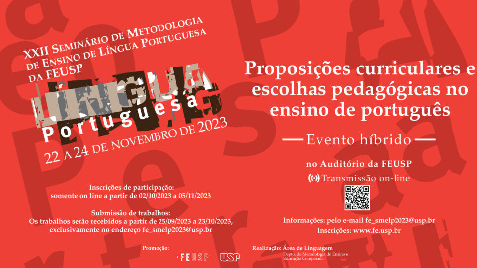 XXII Seminário de Metodologia do Ensino de Língua Portuguesa – “Proposições curriculares e escolhas pedagógicas no ensino de português”